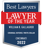 Best Lawyers | Lawyers Of The Year | William R. Gallagher | Criminal Defense : White-Collar | Cincinnati | 2022